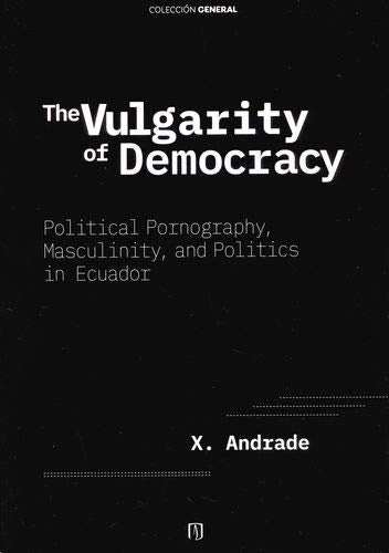 The Vulgarity of Democracy. | Xavier Andrade