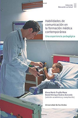 Habilidades de comunicación en la formación médica contemporánea. | Varios Autores
