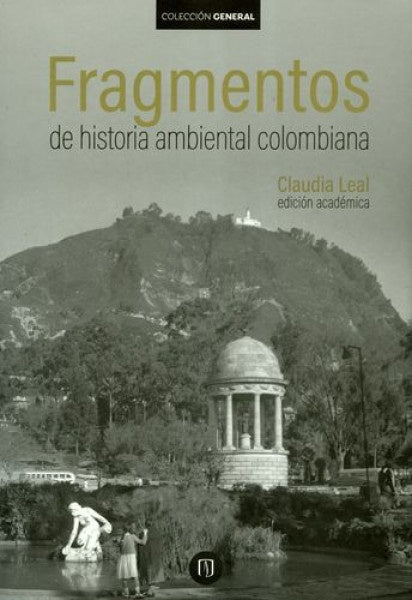 Fragmentos de Historia Ambiental Colombiana | Muñoz Ávila, Claudia Leal