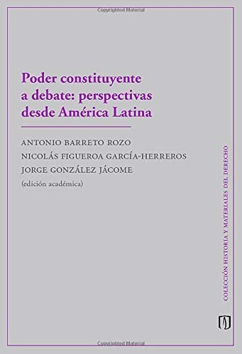 Poder constituyente a debate: | González  Jácome, Barreto  Rozo y otros