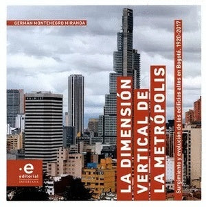 La dimensión vertical de la metrópolis | Germán Montenegro Miranda