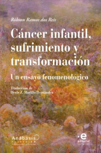 Cáncer infantil, sufrimiento y transformación | Róbson Ramos dos Reis