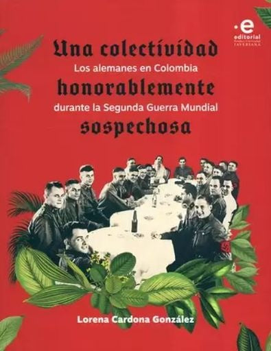 Una colectividad honorablemente sospechosa | Lorena Cardona González