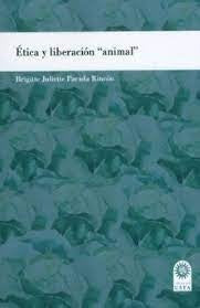 Ética y liberación animal | Brigitte Juliette Parada Rincón