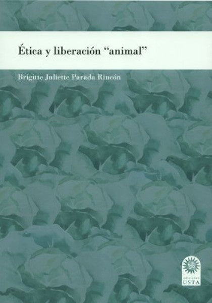Ética y liberación animal | Brigitte Juliette Parada Rincón