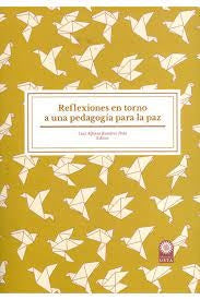 Reflexiones en torno a una pedagogía para la paz | Luis Alfonso Ramírez Peña