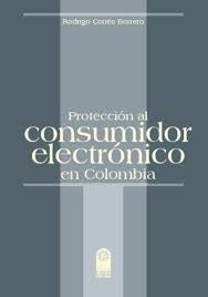 Protección al consumidor electrónico en Colombia | Rodrigo Cortés Borrero