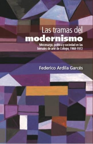 Las tramas del modernismo | Federico Ardila Garcés