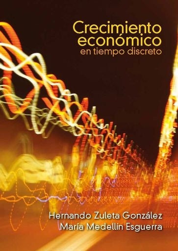 Crecimiento económico en tiempo discreto | Zuleta, Medellín Esguerra