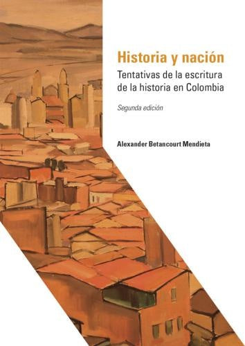 Historia y nación | Alexander Betancourt Mendieta