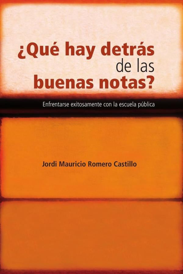 ¿Qué hay detrás de las buenas notas? | Jordi Mauricio Romero Castillo