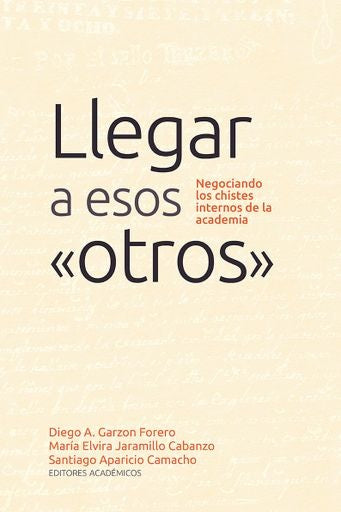 Llegar a esos otros | Garzon-Forero, Jaramillo Cabanzo y otros