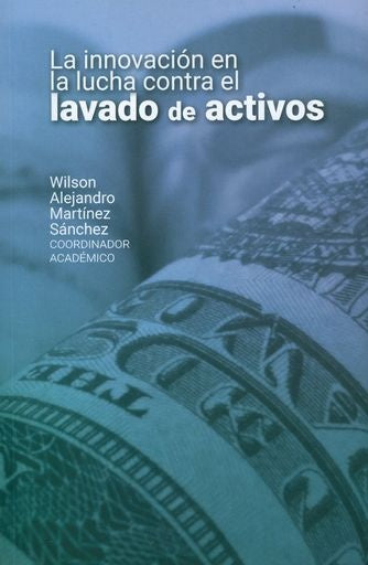 La innovación en la lucha contra el lavado de activos | Varios autores, Varios autores y otros
