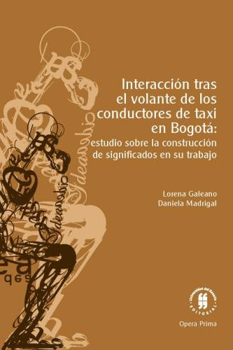 Interacción tras el volante de los conductores de taxi en Bogotá: | Madrigal, Galeano
