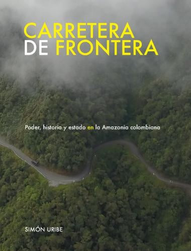 Carretera de frontera | Simón Uribe