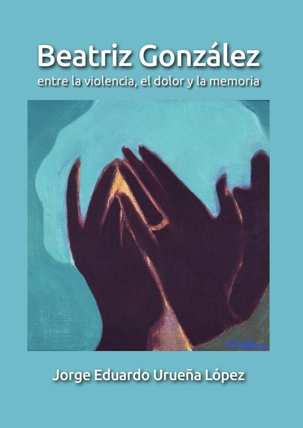 Beatriz González | Jorge Eduardo Urueña López