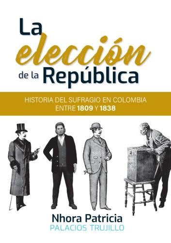 La elección de la República | Nhora Patricia Palacios Trujillo