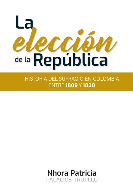 La elección de la República | Nhora Patricia Palacios Trujillo