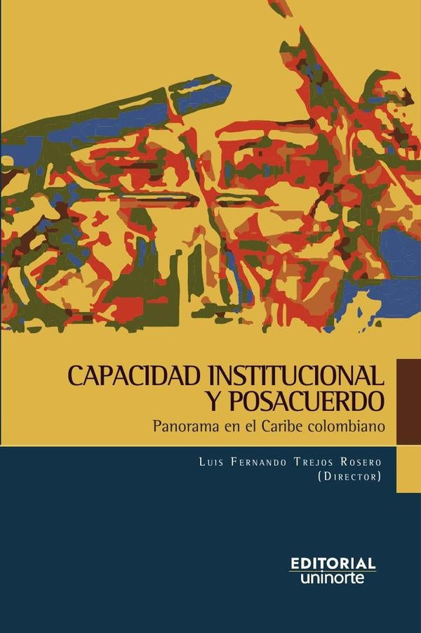 Capacidad institucional y posacuerdos. | Luis Trejos
