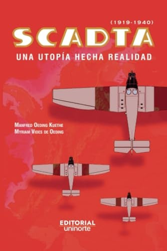 SCADTA (1919-1940): Una utopía hecha realidad | Myriam Vides de Oeding
