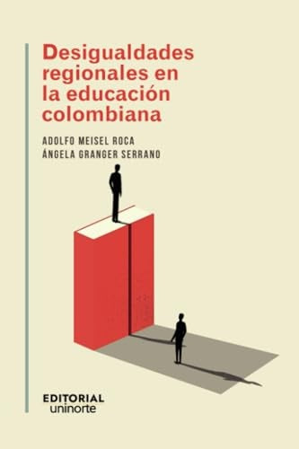 Desigualdades regionales en la educación colombiana | Meisel, Granger