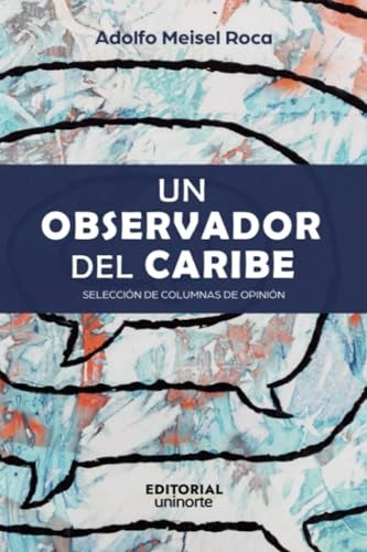 Un observador del Caribe: selección de columnas de opinión | Meisel
