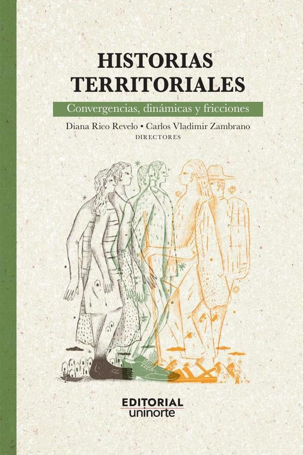 Historias territoriales: convergencias, dinámicas y fricciones | Rico Revelo, Zambrano