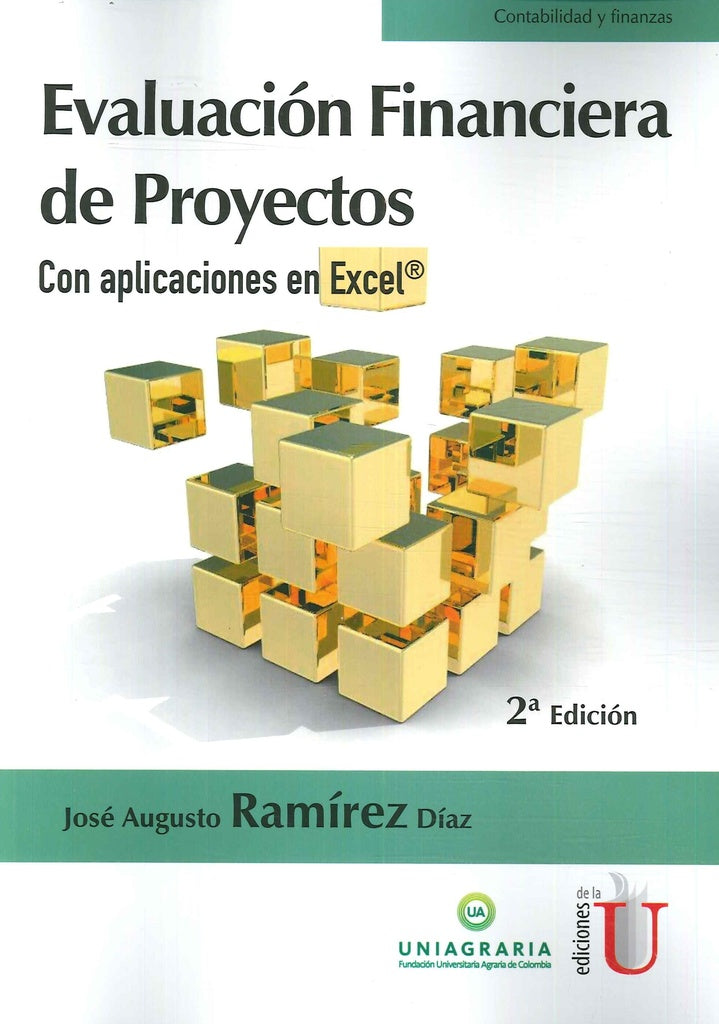 Evaluación financiera de proyectos con aplicaciones en Excel. 2de Edición | Jose Augusto Ramírez