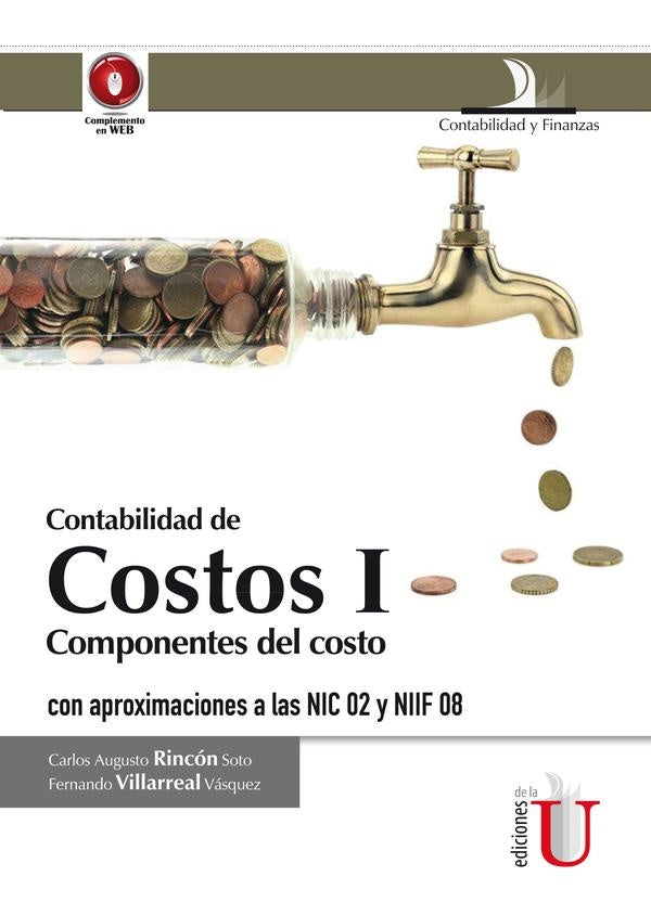 Contabilidad de costos I. Componentes del costo con aproximaciones a las NIC 02 y NIIF 08. 2da. Edic | Rincón, Villareal Vásquez