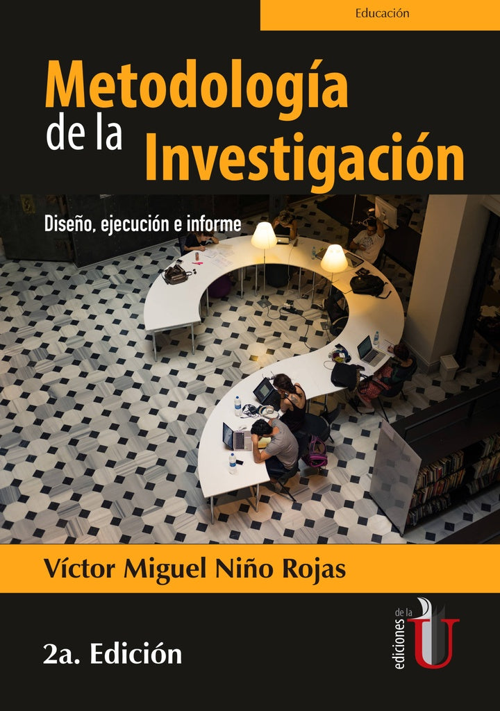Metodología de la investigación. Diseño, ejecución e informe. 2ª Edición | Víctor Miguel Niño