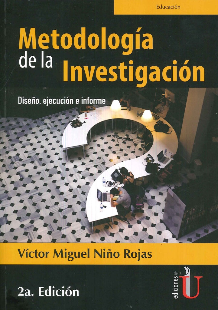 Metodología de la investigación. Diseño, ejecución e informe. 2ª Edición | Víctor Miguel Niño