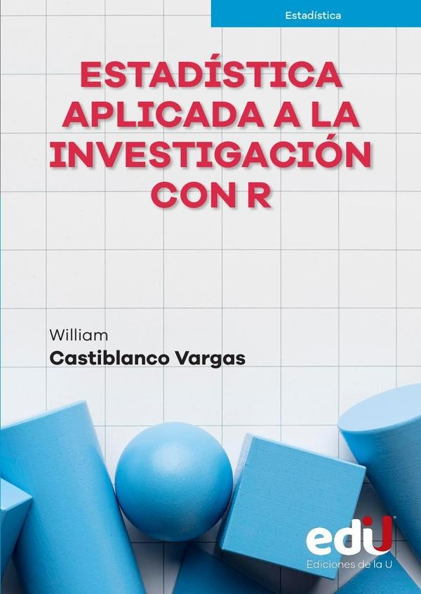 Estadística aplicada a la investigación con R | William Castiblanco