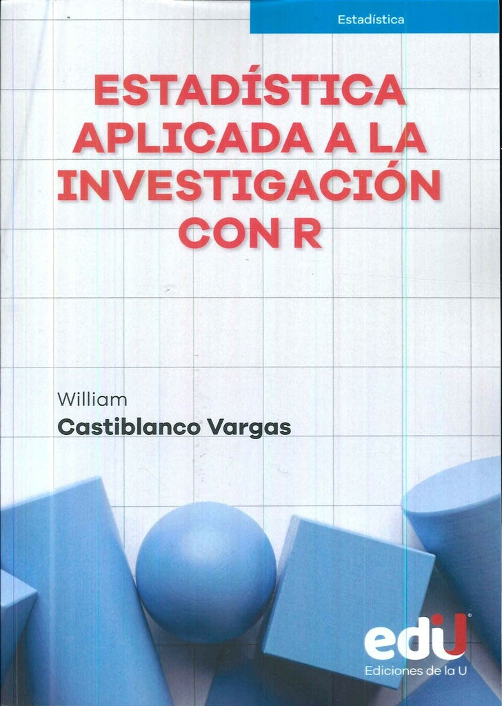 Estadística aplicada a la investigación con R | William Castiblanco