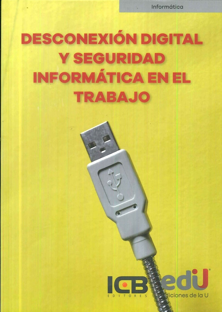 Desconexión digital y seguridad informática en el trabajo | ICB Editores