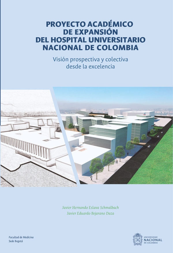 Proyecto académico de expansión del Hospital Universitario Nacional de Colombia | Eslava Schmalbach, Bejarano Daza