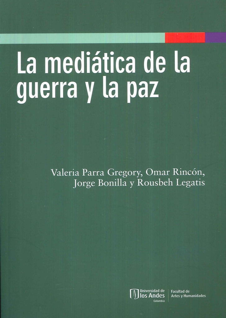 La Mediática De La Guerra Y La Paz | Omar Rincón, Parra  Gregory y otros