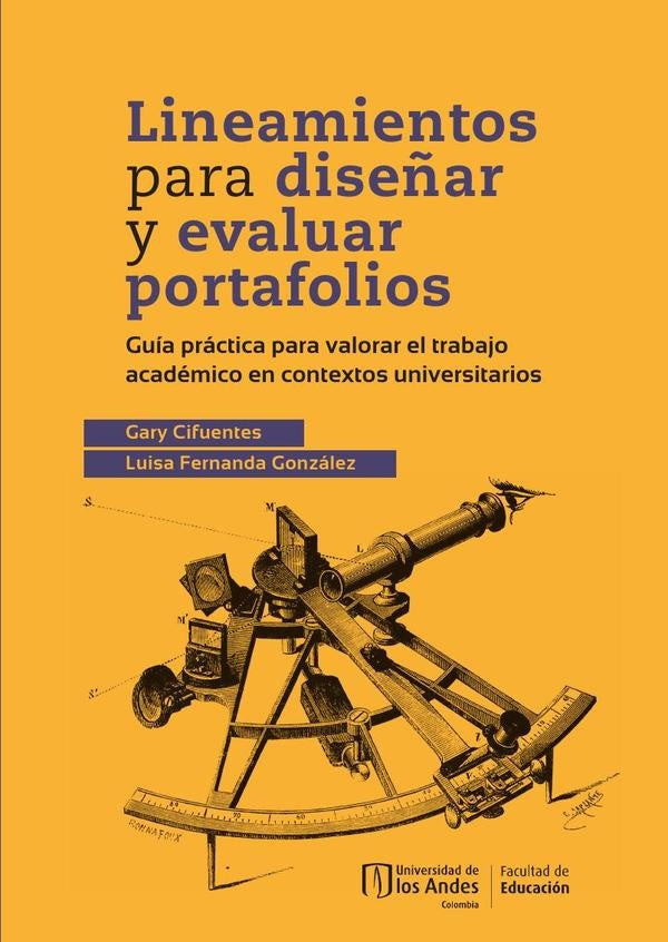 Lineamientos para diseñar y evaluar portafolios: guía práctica para valorar el trabajo académico en  | Cifuentes, González