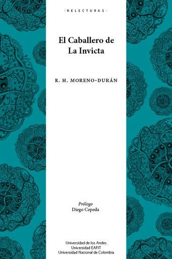 El caballero de la invicta | Rafael Humberto Moreno-Durán