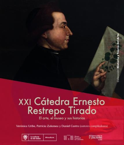 XXI Cátedra Ernesto Restrepo Tirado | Uribe, Zalamea y otros