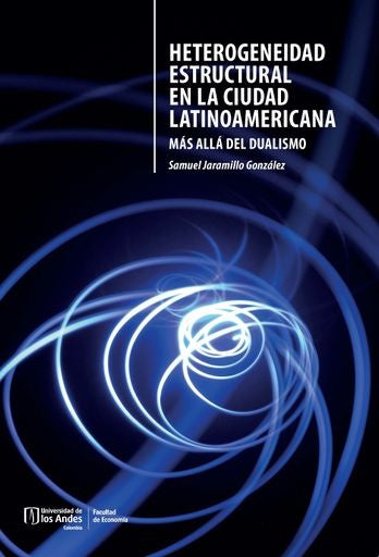 Heterogeneidad estructural en la ciudad latinoamericana | Samuel Jaramillo