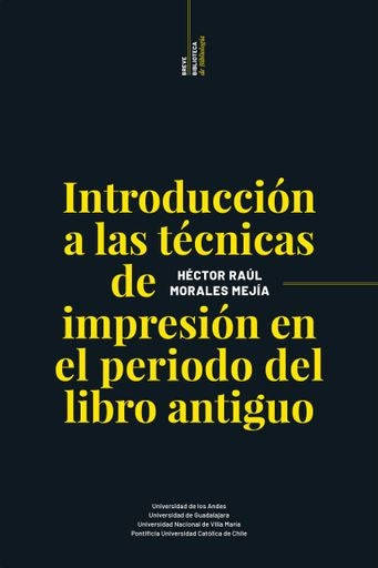 Introducción a las técnicas de impresión en el periodo del libro antiguo | Héctor Raúl Morales Mejía