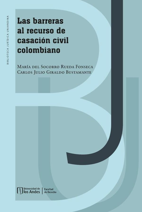 Las barreras al recurso de casación civil colombiano | María Socorro Rueda del Fonseca
