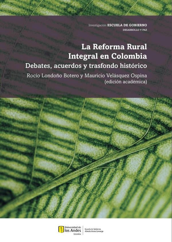 La Reforma Rural Integral en Colombia | Velásquez Ospina, Londoño Botero