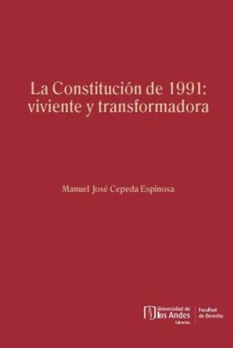 La Constitución de 1991 | Manuel José Cepeda