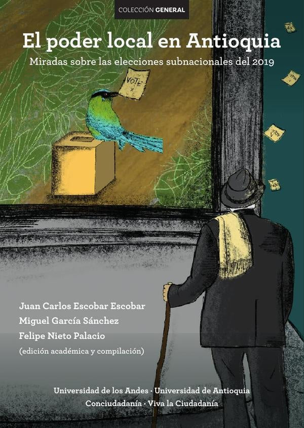 El poder local en Antioquia. Miradas sobre las elecciones subnacionales del 2019 | García Sánchez, Escobar  Escobar y otros