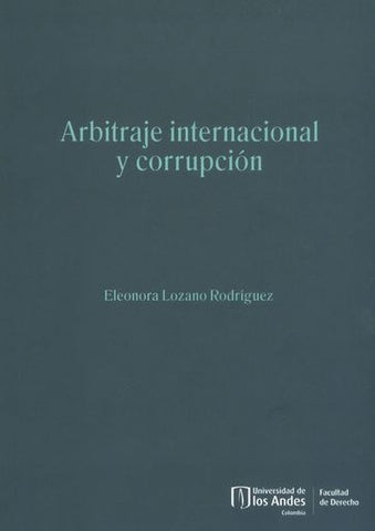 Arbitraje internacional y corrupción | Eleonora Lozano Rodríguez
