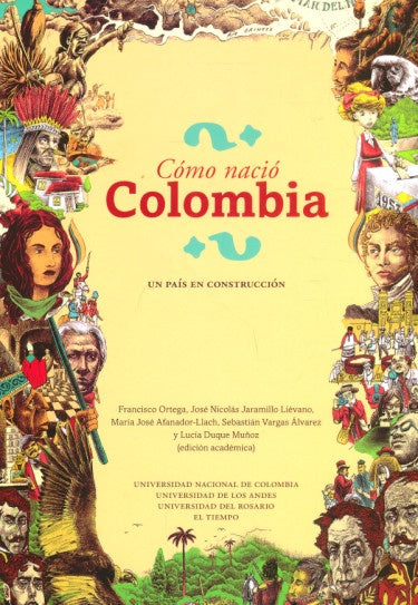 ¿Cómo nació Colombia? | ORTEGA, Lucía Duque Muñoz y otros