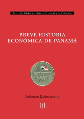 Breve historia económica de Panamá | Salomón Kalmanovitz