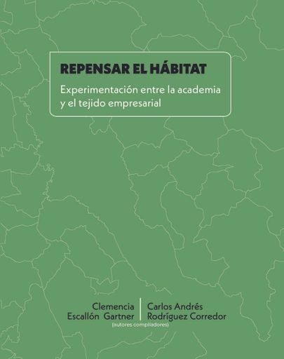 Repensar el hábitat | Escallón  Garter, Rodríguez  Corredor