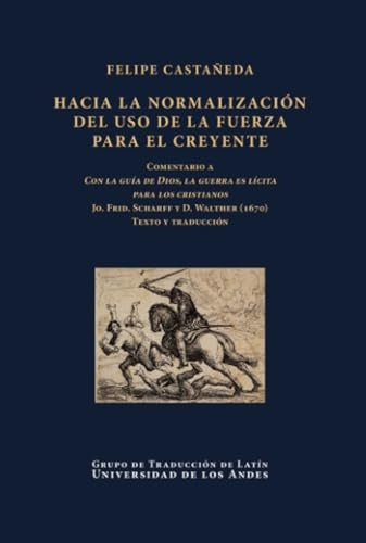 Hacia la normalización del uso de la fuerza para el creyente | Felipe Castañeda